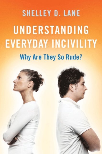 Shelley D. Lane - Understanding Everyday Incivility, E-bok