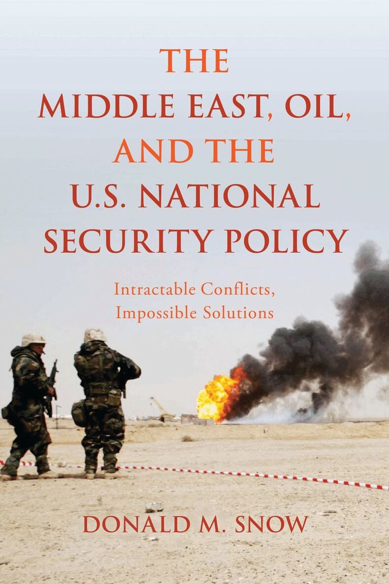 Donald M. Snow - Middle East, Oil, and the U.S. National Security Policy, Häftad. Tillgänglighet: Lägg i varukorg