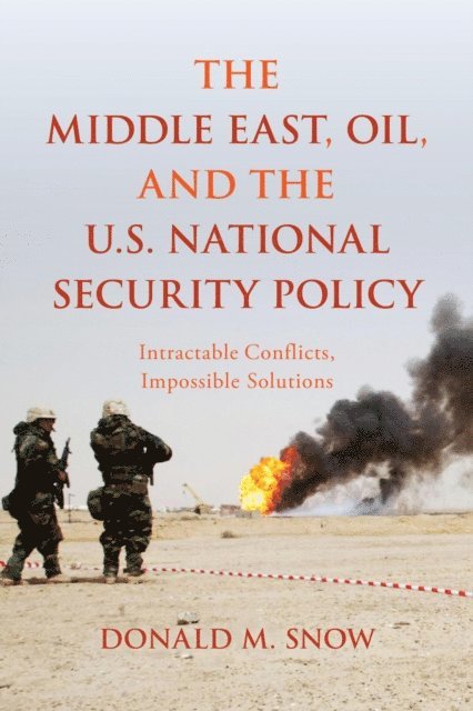 Donald M. Snow - Middle East, Oil, and the U.S. National Security Policy, E-bok. Tillgänglighet: Lägg i varukorg