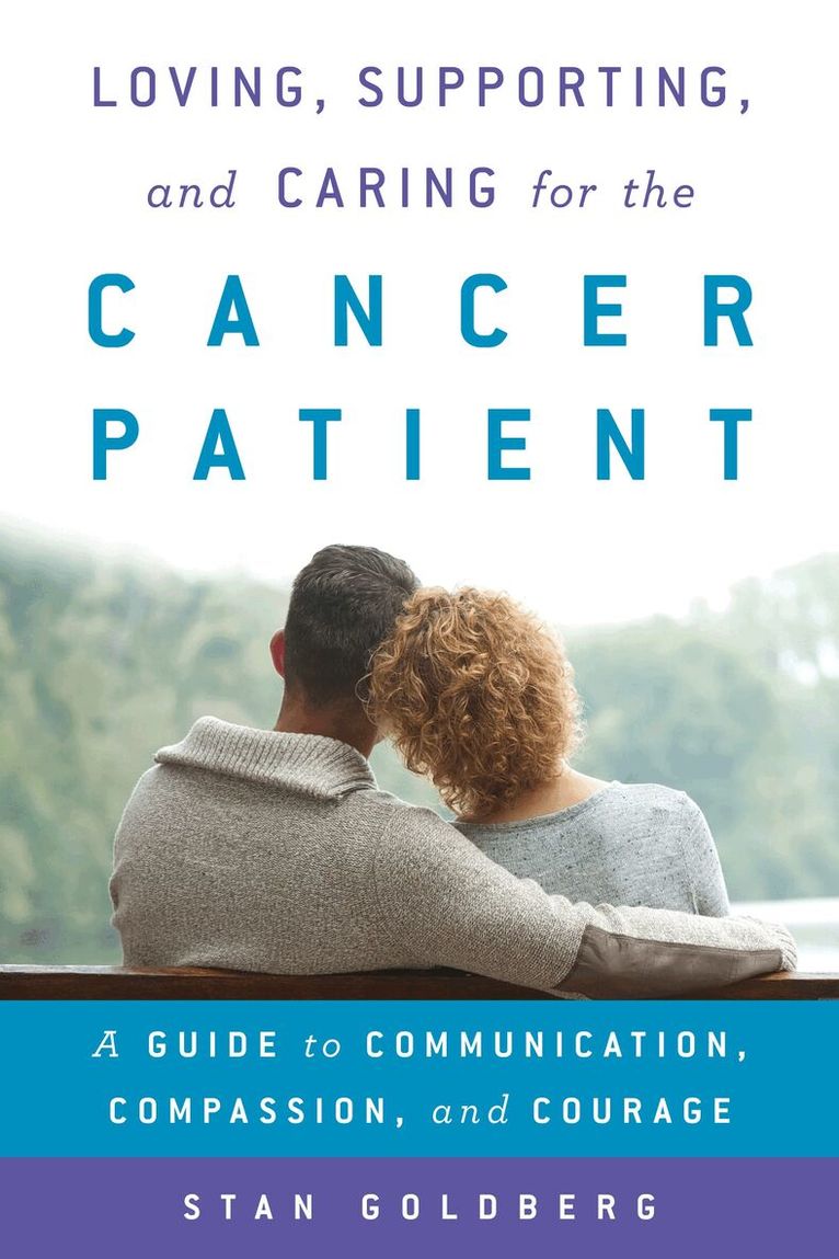 Stan Goldberg - Loving, Supporting, and Caring for the Cancer Patient, Inbunden. Tillgänglighet: Lägg i varukorg