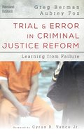 Trial and Error in Criminal Justice Reform