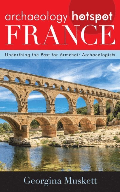 Georgina Muskett - Archaeology Hotspot France, E-bok