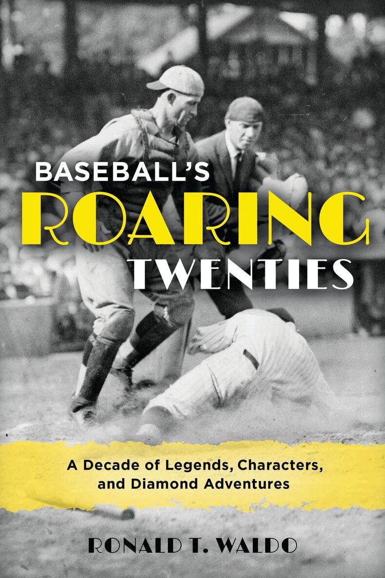 Ronald  T. Waldo - Baseball's Roaring Twenties, Inbunden. Tillgänglighet: Lägg i varukorg