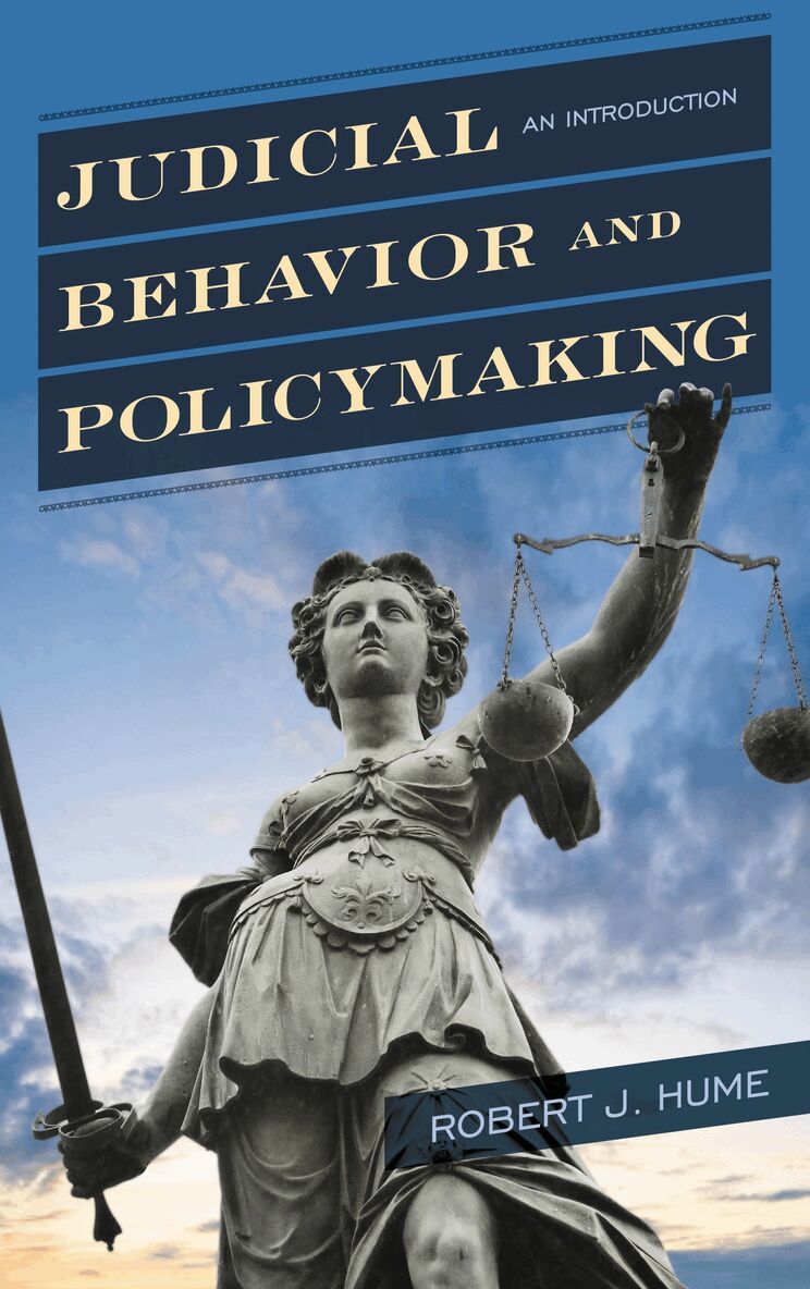 Robert J. Hume - Judicial Behavior and Policymaking, Inbunden
