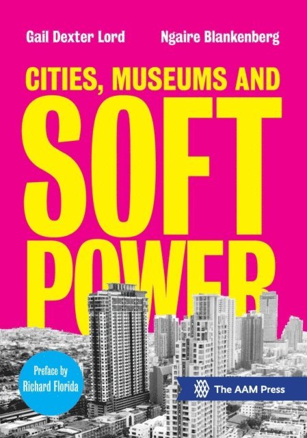 Gail Dexter Lord, Ngaire Blankenberg - Cities, Museums and Soft Power, E-bok