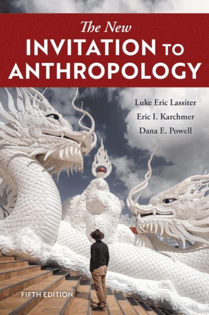 Luke Eric Lassiter, Eric I. Karchmer, Dana E. Powell - New Invitation to Anthropology, E-bok