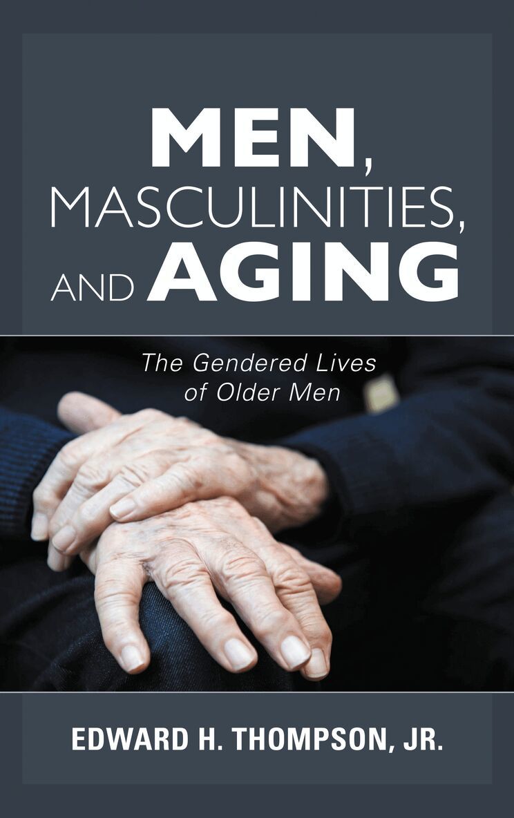 Edward H. Thompson,Jr. - Men, Masculinities, and Aging, Häftad. Tillgänglighet: Lägg i varukorg