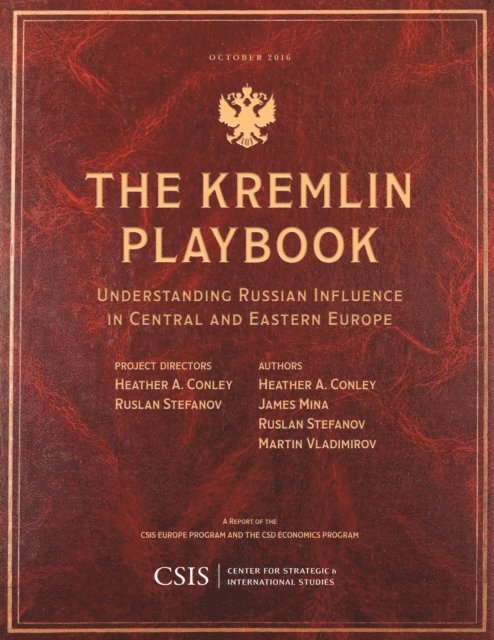 Heather A. Conley, James Mina, Ruslan Stefanov, Martin Vladimirov - Kremlin Playbook, E-bok