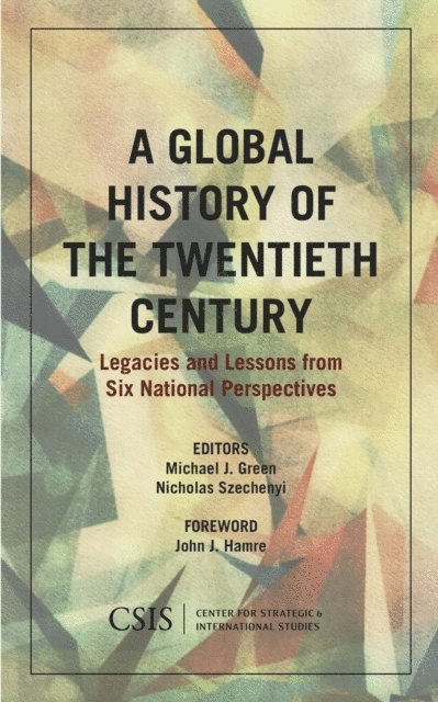 Michael J. Green, Nicholas Szechenyi - Global History of the Twentieth Century, E-bok
