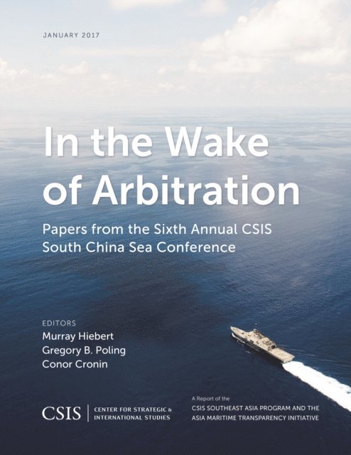 Murray Hiebert, Gregory B. Poling, Conor Cronin - In the Wake of Arbitration, E-bok