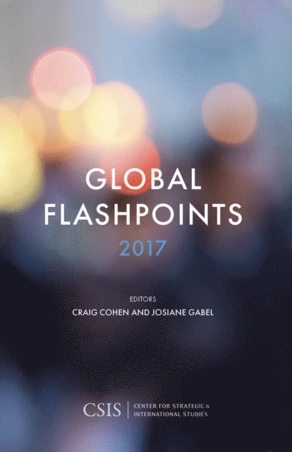 Craig Cohen, Josiane Gabel - Global Flashpoints 2017, E-bok
