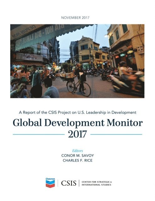 Conor M. Savoy, Charles F. Rice - Global Development Monitor 2017, E-bok