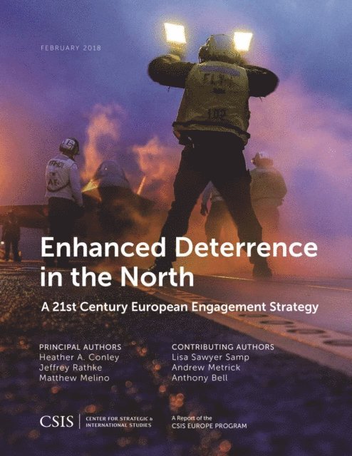 Heather A. Conley, Jeffrey Rathke, Matthew Melino - Enhanced Deterrence in the North, E-bok