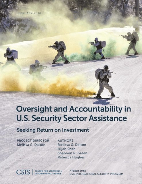 Melissa G. Dalton, Hijab Shah, Shannon N. Green, Rebecca Hughes - Oversight and Accountability in U.S. Security Sector Assistance, E-bok
