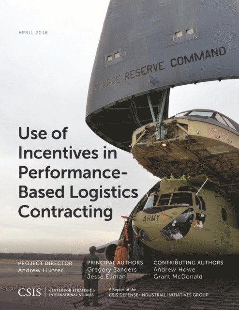 Gregory Sanders, Jesse Ellman - Use of Incentives in Performance-Based Logistics Contracting, E-bok