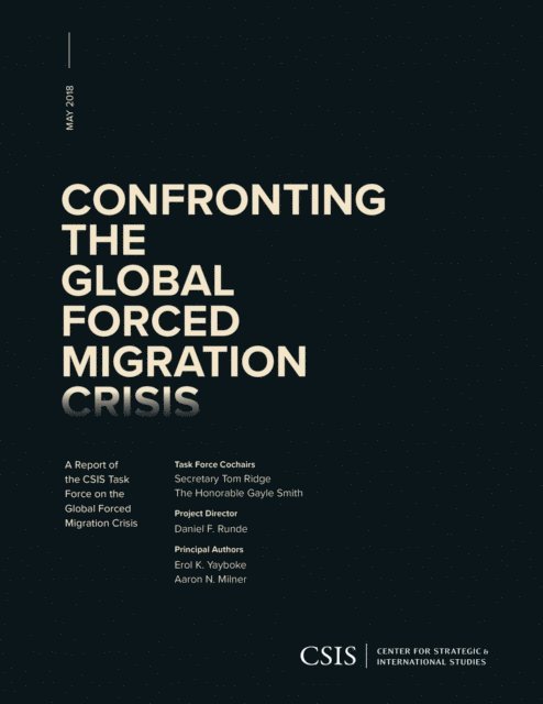 Tom Ridge, Gayle Smith - Confronting the Global Forced Migration Crisis, E-bok