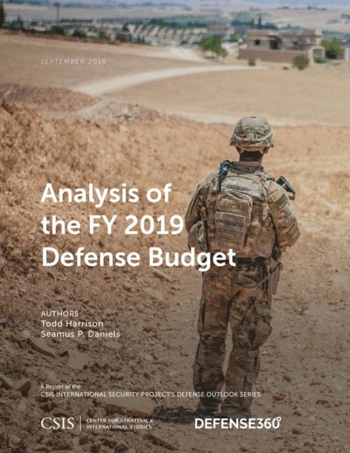 Todd Harrison, Seamus P. Daniels - Analysis of the FY 2019 Defense Budget, E-bok
