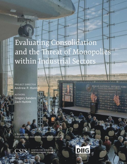 Andrew P. Hunter, Gregory Sanders - Evaluating Consolidation and the Threat of Monopolies within Industrial Sectors, E-bok