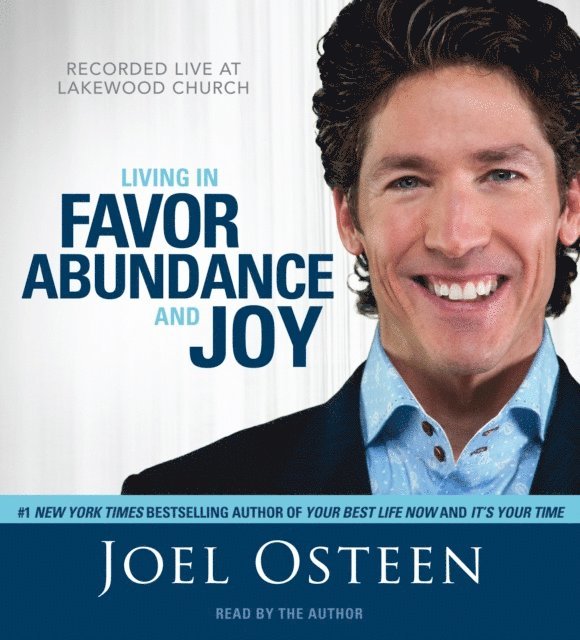 Joel Osteen - Living in Favor, Abundance and Joy, Ljudbok