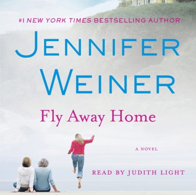 Jennifer Weiner - Fly Away Home, Ljudbok