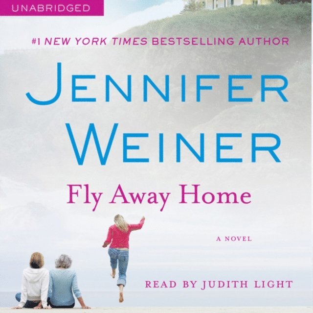 Jennifer Weiner - Fly Away Home, Ljudbok