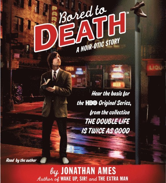 Jonathan Ames - Bored to Death, Ljudbok
