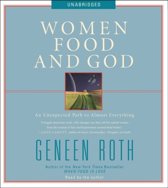 Geneen Roth - Women Food and God, Ljudbok
