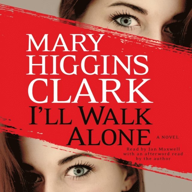 Mary Higgins Clark - I'll Walk Alone, Ljudbok