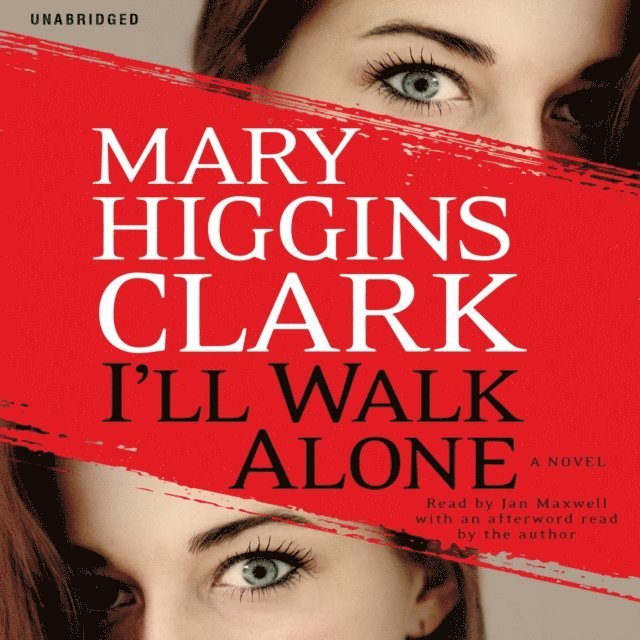 Mary Higgins Clark - I'll Walk Alone, Ljudbok