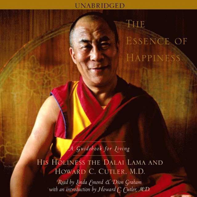 Howard C. Cutler, His Holiness the Dalai Lama - Essence of Happiness, Ljudbok