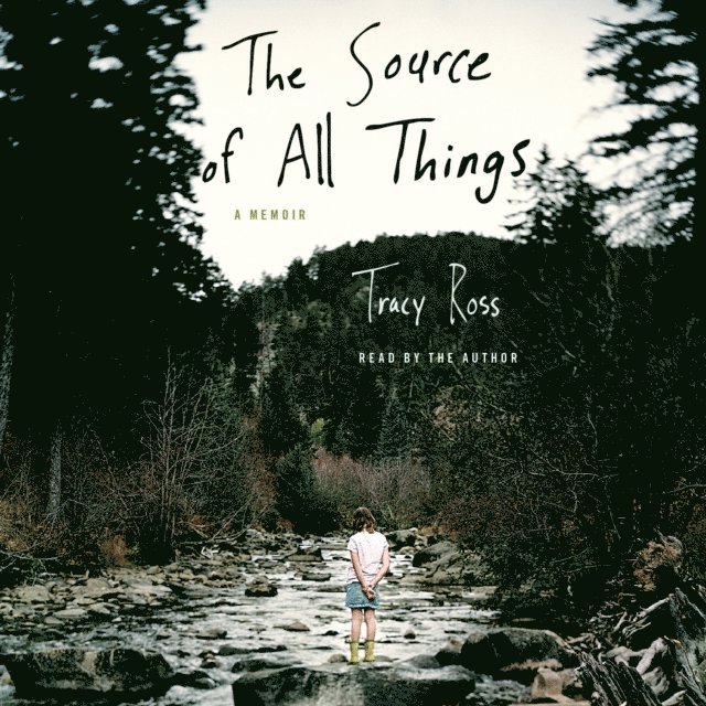 Tracy Ross - Source of All Things, Ljudbok