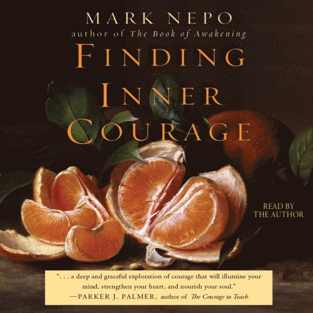 Mark Nepo - Finding Inner Courage, Ljudbok
