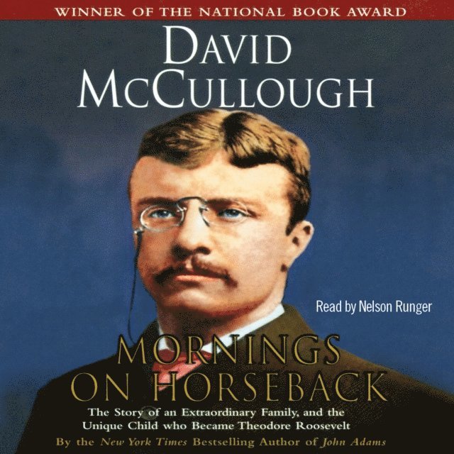 David McCullough - Mornings on Horseback, Ljudbok