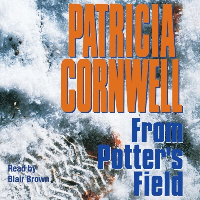 Patricia Cornwell - From Potters Field, Ljudbok