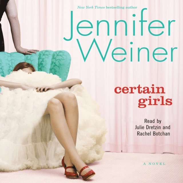 Jennifer Weiner - Certain Girls, Ljudbok