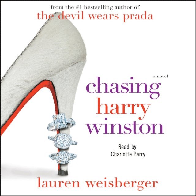 Lauren Weisberger - Chasing Harry Winston, Ljudbok