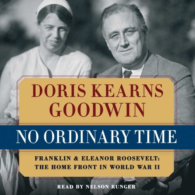 Doris Kearns Goodwin - No Ordinary Time, Ljudbok