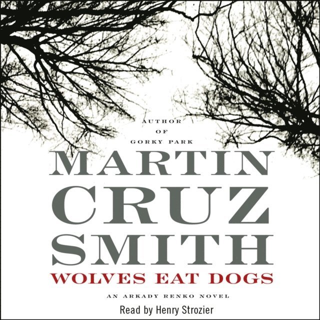 Martin Cruz Smith - Wolves Eat Dogs, Ljudbok