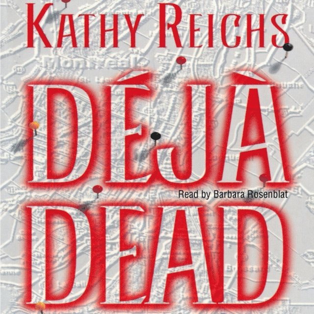 Kathy Reichs - Deja Dead, Ljudbok