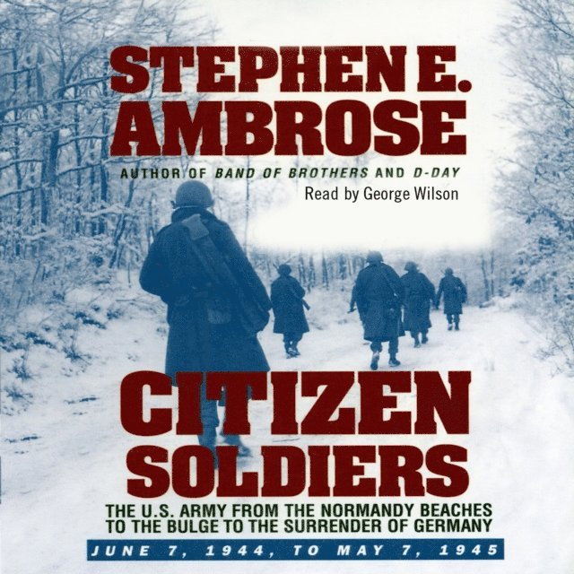 Stephen E. Ambrose - Citizen Soldiers, Ljudbok