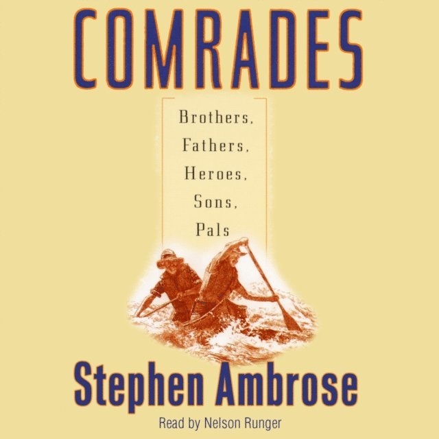 Stephen E. Ambrose - Comrades, Ljudbok