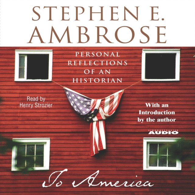 Stephen E. Ambrose - To America, Ljudbok