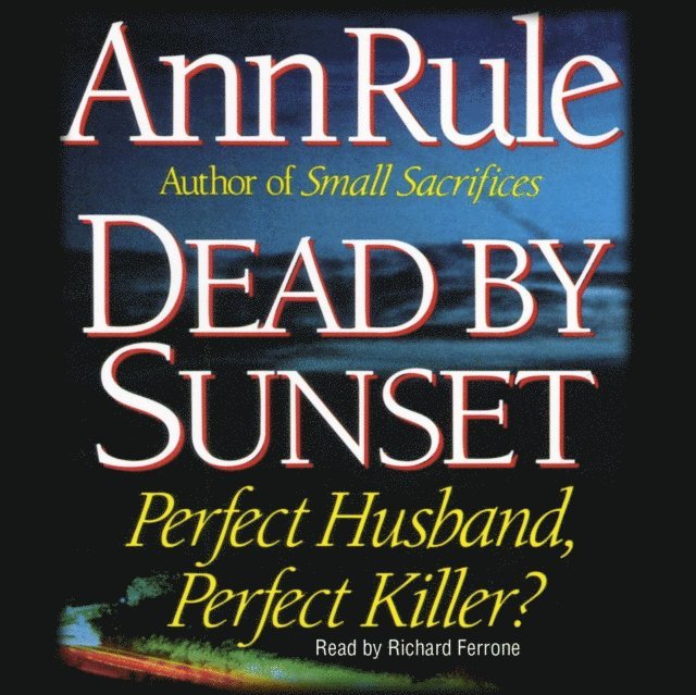 Ann Rule - Dead by Sunset, Ljudbok
