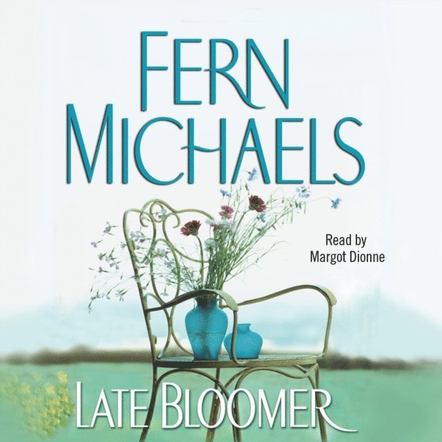 Fern Michaels - Late Bloomer, Ljudbok