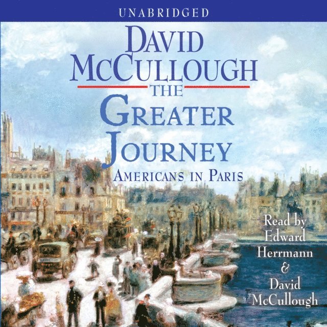 David McCullough - Greater Journey, Ljudbok