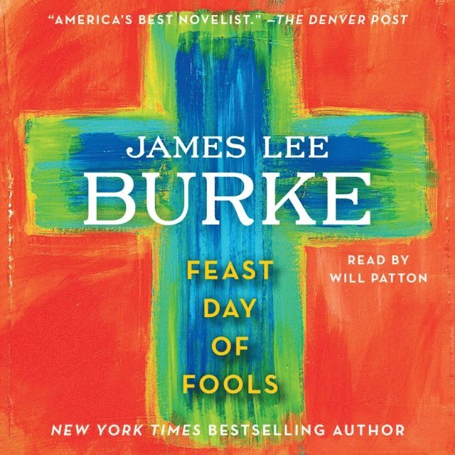 James Lee Burke - Feast Day of Fools, Ljudbok