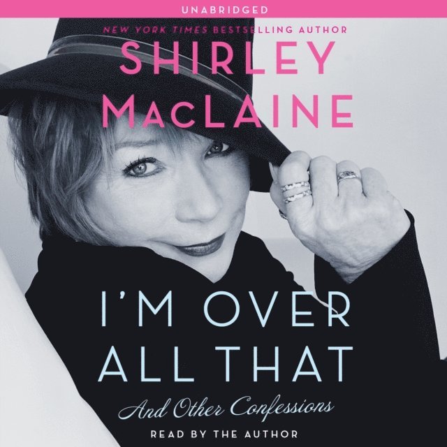 Shirley MacLaine - I'm Over All That, Ljudbok