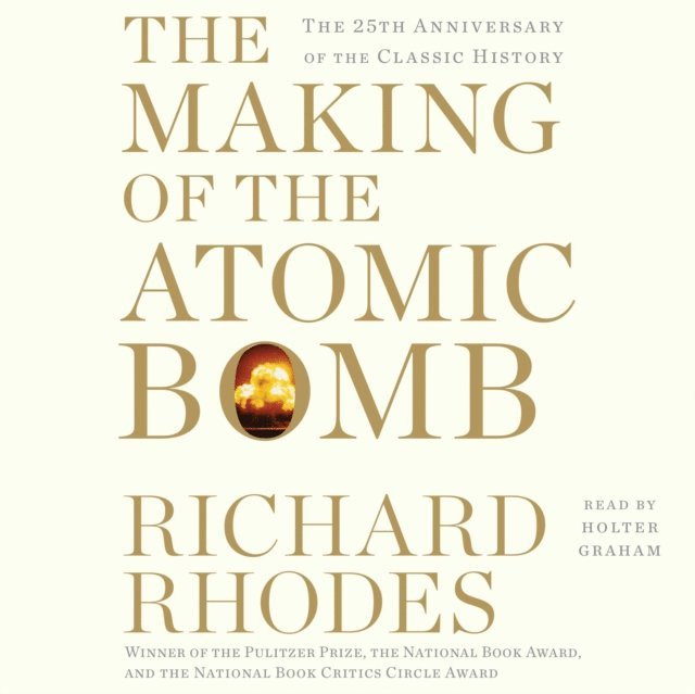 Richard Rhodes - Making of the Atomic Bomb, Ljudbok