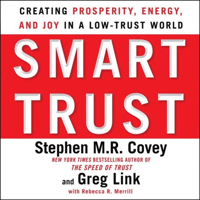 Stephen M.R. Covey, Rebecca R. Merrill, Greg Link - Smart Trust, Ljudbok