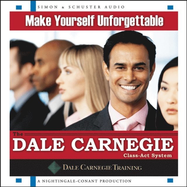 The Dale Carnegie Organization - Make Yourself Unforgettable, Ljudbok